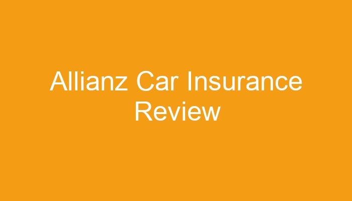 Allianz Car Insurance Review Allianz Car Insurance Review