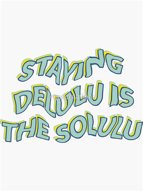 Amp Quot Staying Delulu Is The Solulu Amp Quot Sticker For Sale By Vyascreations Amp Quot Staying Delulu Is The Solulu Amp Quot Sticker For Sale By Vyascreations