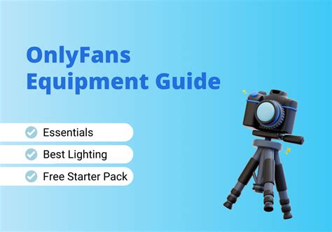 Complete Onlyfans Equipment Guide With Free Starter Pack 2024 Complete Onlyfans Equipment Guide With Free Starter Pack 2024