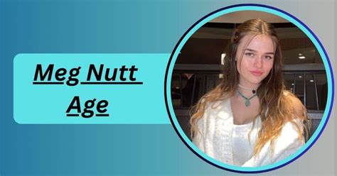 Meg Nutt Age Biography Net Worth And More