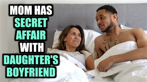 Mom Has Secret Affair With Daughter S Boyfriend Youtube Mom Has Secret Affair With Daughter S Boyfriend Youtube