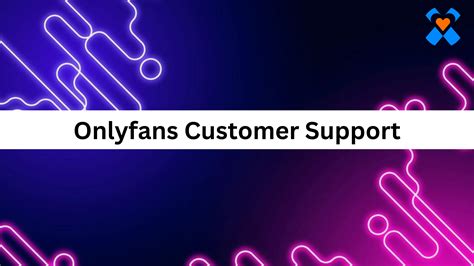 Onlyfans Customer Service Number