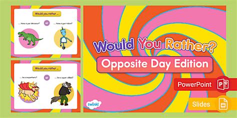 Would You Rather Powerpoint Google Slides Opposite Day Would You Rather Powerpoint Google Slides Opposite Day